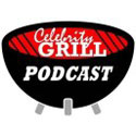 Celebrity Grill POdcast
