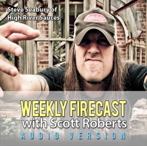 Weekly Firecast Podcast Episode #29 - Steve Seabury of High River Sauces Talks about the New York City Hot Sauce Expo