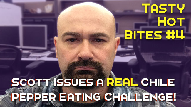Scott Issues a REAL Chile Pepper Eating Challenge - Tasty Hot Bites #4 