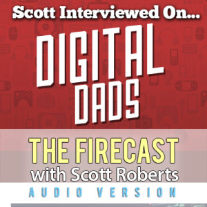 firecast-podcast-special-ep-digital-dads-interview-appearance