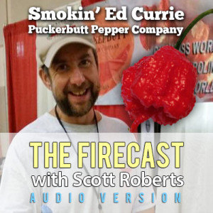 firecast-podcast-ep-86-firecast-086-ed-currie-of-the-puckerbutt-pepper-company-carolina-reaper-chile-peppers